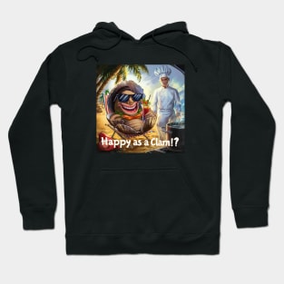 Happy as a Clam!? Hoodie